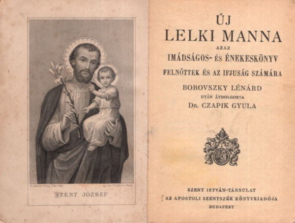 Dr. Czapik Gyula Borovszky Lnrd - j lelki manna azaz imdsgos- s nekesknyv felnttek s az ifjsg szmra