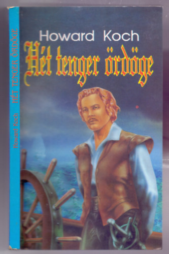 Howard Koch - H�t tenger �rd�ge (The Sea Hawk)