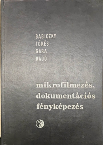 Babiczky-Tőkés-Gara-Radó - Mikrofilmezés, dokumentációs fényképezés