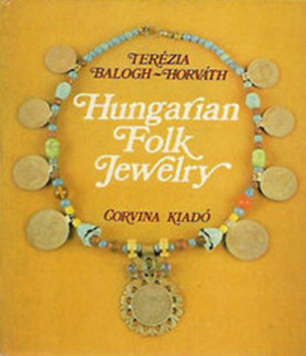 Baloghn Horvth Terzia - Hungarian Folk Jewelry