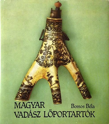 Szerz� Borsos B�la Szerkeszt� Varga Zsuzsa Grafikus Borsos Kl�ra Fot�zta Tanka Dezs� - Magyar vad�sz l�portart�k     A l�portart�k anyaga, technik�ja �s form�i - A K�rp�t-vid�ki l�portart�k elterjed�se �s kora, eredet�k - A n�pi, "�ri" �s �tmeneti jelleg� l�portart�k
