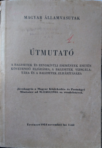 �tmutat� a balesetek �s rendk�v�li esem�nyek eset�n k�vetend� elj�r�sra, a balesetek vizsg�lat�ra �s a balesetek elh�r�t�s�ra (Magyar �llamvasutak)
