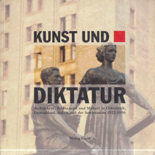 Jan Tabor - Kunst und Diktatur - Architektur, Bildhauerei und Malerei in �sterreich, Deutschland, Italien und der Sowjetunion 1922-1956 Band 2. (dedik�lt)