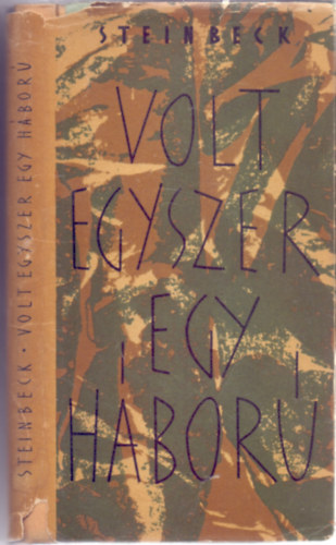 John Steinbeck - Volt egyszer egy h�bor� (Haditud�s�t�sok)