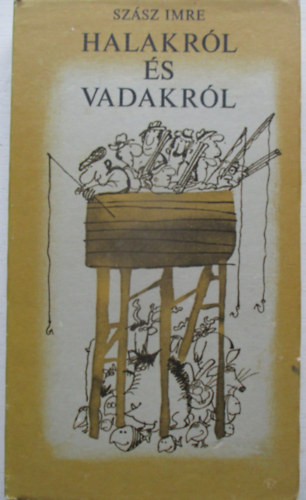 Sz�sz Imre - Halakr�l �s vadakr�l