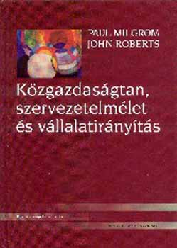 Milgrom P.; J. Roberts - Kzgazdasgtan, szervezetelmlet s vllalatirnyts NT-42593