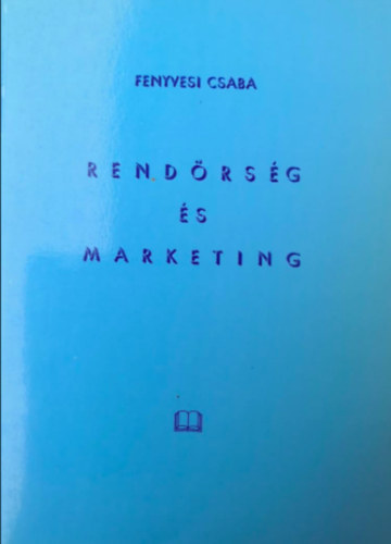 Fenyvesi Csaba - Rendrsg s marketing