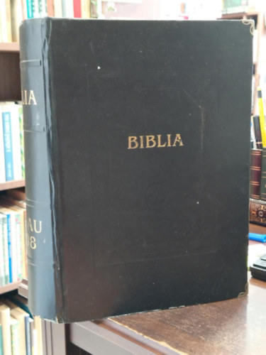 Szent Biblia, azaz Istennec O és Uy Testamentomanac prophetac és apostoloc által megíratott szent könyvei. - Hanau 1608 - Hasonmás kiadás!