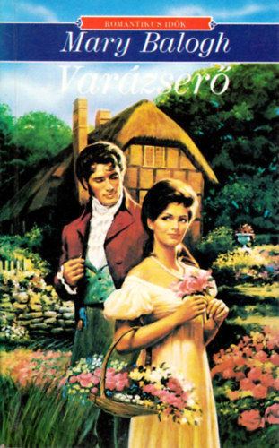 Szerz� Mary Balogh Ford�t� Csik�s Andr�s Lektor Havas Fanni - Var�zser� (A Certain Magic) - Romantikus Id�k