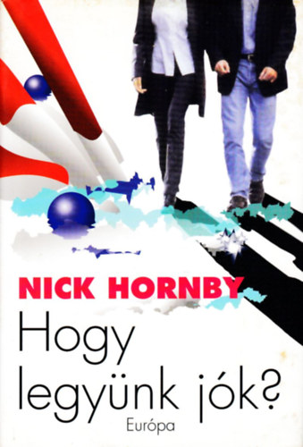 Nick Hornby - Hogy legynk jk?