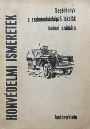 Bod� L�szl� Dr.  (szerk) - Honv�delmi ismeretek (Seg�dk�nyv a szakmunk�sk�pz� iskol�k tan�rai  sz�m�ra)