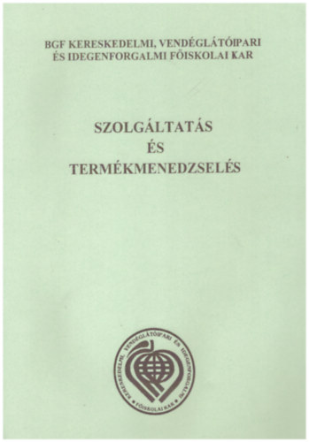 Dr. Kov�cs Katalin  (szerk.) - Szolg�ltat�s �s term�kmenedzsel�s (F�iskolai jegyzet)