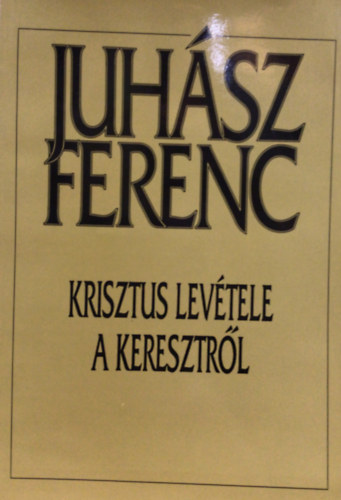 Juh�sz Ferenc - Krisztus lev�tele a keresztr�l