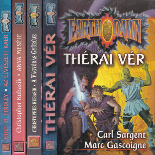 Christopher Kubasik, Carl Sargent, Marc Gascoigne Nigel  D. Findley - 4 db. sci-fi: Az elveszett kaer + Anya mes�je + A v�gy�d�s gy�r�je + Th�rai v�r