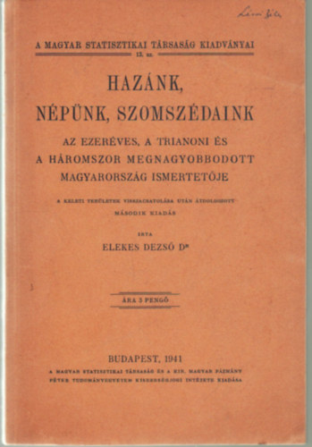 Dr. Elekes Dezs� - Haz�nk, n�p�nk, szomsz�daink