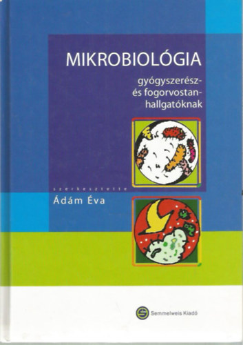 �d�m �va - Mikrobiol�gia gy�gyszer�sz- �s fogorvostanhallgat�knak
