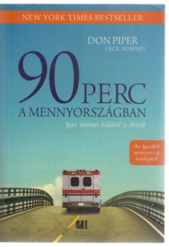 Don Piper Cecil Murphey - 90 perc a mennyországban