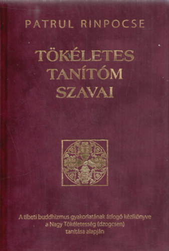 Patrul Rinpocse - T�k�letes tan�t�m szavai