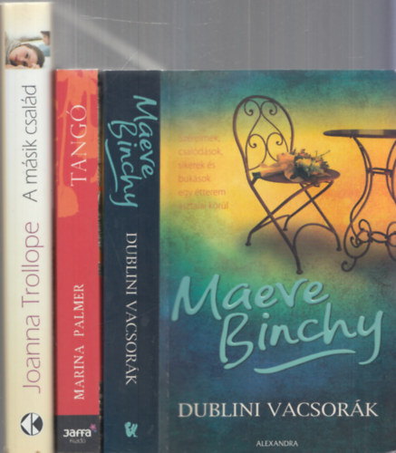 3db vilgirodalom - Maeve Binchy: Dublini vacsork + Marina Palmer: Tang + Joanna Trollope: A msik csald