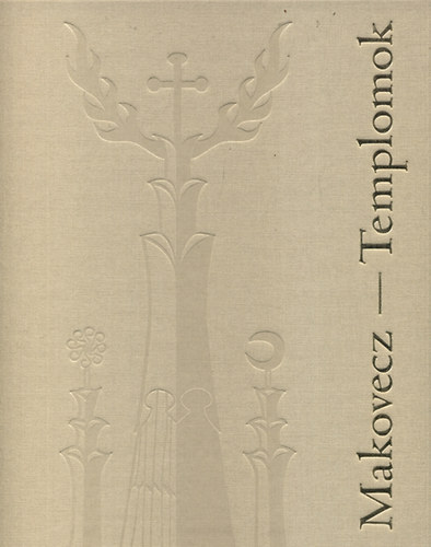 Makovecz Imre - Makovecz - Templomok