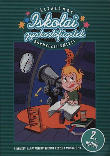 Dobszay Veronika - �ltal�nos iskolai gyakorl�f�zetek (K�rnyezetismeret 2. oszt�ly)