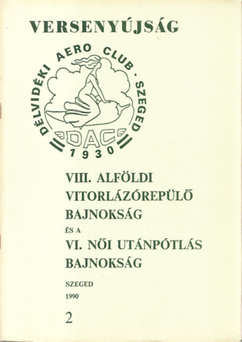 Versenyújság - VIII. Alföldi vitorlázórepülő bajnokság és a VI. Női utánpótlás bajnokság