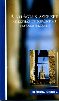 Vigilia Kiad� - A vil�giak szerepe az egyh�z lelkip�sztori tev�kenys�g�ben