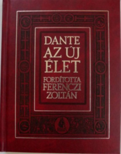 Dante - Az j let (Fordtotta Ferenczi Zoltn)