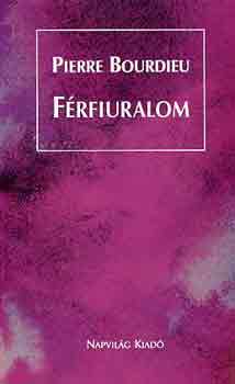 Pierre Bourdieu - F�rfiuralom