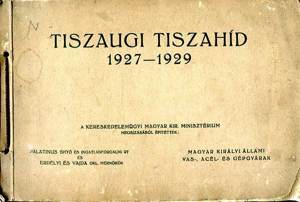 Tiszaugi Tiszahíd 1927-1929