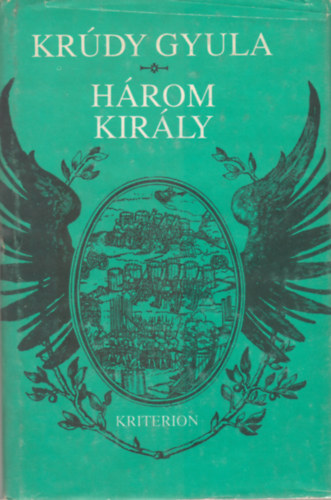 Kr�dy Gyula - H�rom kir�ly