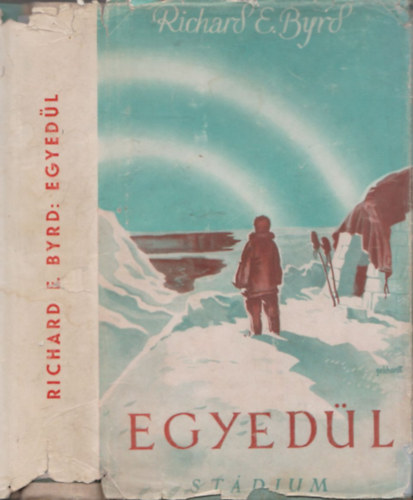 Richard E. Byrd - Egyed�l (I. kiad�s)