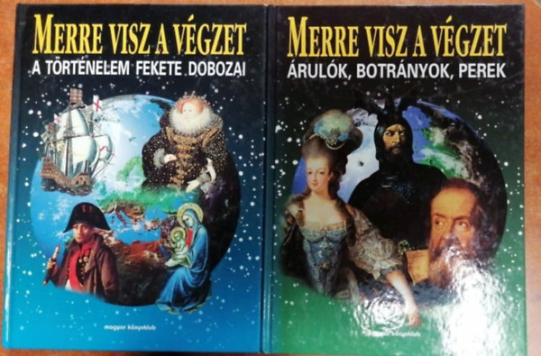 2 db Merre visz a v�gzet - A t�rt�nelem fekete dobozai,�rulok ,botr�nyok,perek