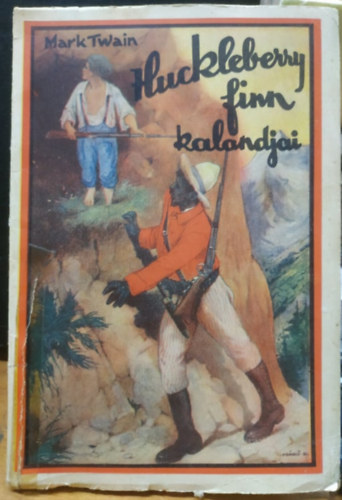 Mark Twain - Huckleberry Finn kalandjai