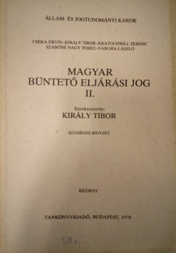 Kirly Tibor  (szerk.) - Magyar bntet eljrsi jog II. / Egysges jegyzet, kzirat /