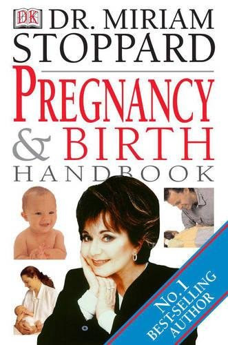 Dr. Miriam Stoppard - Pregnancy and Birth Handbook