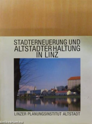 Hanns Kreczi Otmar Brunner - Stadterneuerung und Altstadterhaltung in Linz