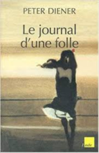 Diener P�ter - Le journal d'une folle