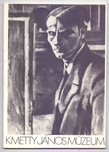 Kerekes László (tervezte) - Kmetty János Múzeum (Kiállítási katalógus)