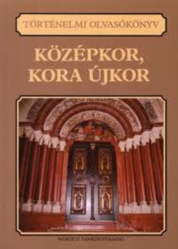 V�rkonyi G�bor  (szerk.) - T�rt�nelmi olvas�k�nyv - K�z�pkor, kora �jkor