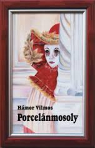 Hmor Vilmos - Porcelnmosoly