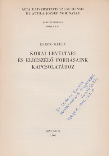 Krist Gyula - Korai levltri s elbeszl forrsaink kapcsolathoz - Acta Historica Tomus XXI. (Dediklt)