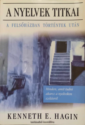 Kenneth E. Hagin - A nyelvek titkai a fels�h�zban t�rt�ntek ut�n