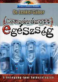 Dr. Lenkei G�bor - Cenz�r�zott eg�szs�g
