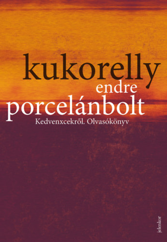 Kukorelly Endre - Porcel�nbolt