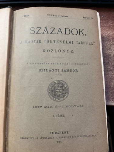 Szilgyi Sndor - Szzadok 1897. - A Magyar Trtnelmi Trsulat Kzlnye I.