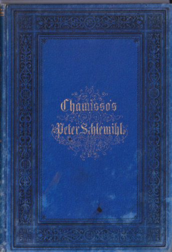 Adelbert von Chamisso - Peter Schlemihl's wundersame geschichte