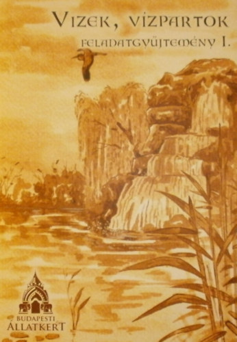 Czédly Marian - Golovanova Bea - Márkus Szilárdné - Sziráki Éva - Vizek, vízpartok feladatgyűjtemény I.