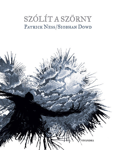 Siobhan Dowd; Patrick Ness - Szlt a szrny