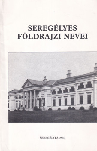 Szikoráné Kovács Eszter - Seregélyes földrajzi nevei